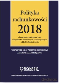 Polityka rachunkowości 2018 z komentarzem do planu kont dla jednostek budżetowych i samorządowych zakładów budżetowych - Elżbieta Gaździki [KSIĄŻKA]