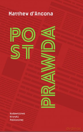 Postprawda - Matthew D'ancona [KSIĄŻKA]