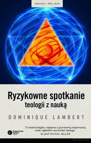 Ryzykowne spotkanie teologii z nauką - Dominique Lambert [KSIĄŻKA]
