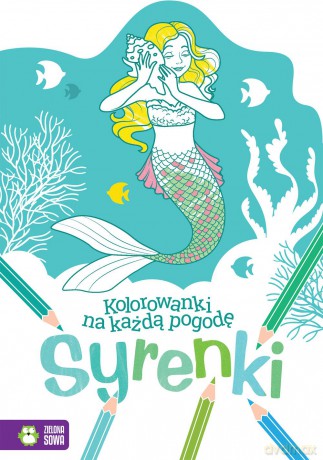 Syrenki. Kolorowanki na każdą pogodę [KSIĄŻKA]