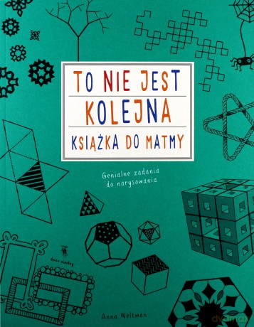 To nie jest kolejna książka do matmy - Anna Weltman [KSIĄŻKA]