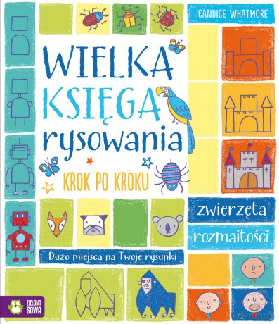 Wielka księga rysowania krok po kroku - Candice Whatmore [KSIĄŻKA]