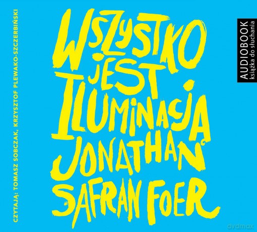 Wszystko jest iluminacją - Jonathan Safran Foer [AUDIOBOOK]