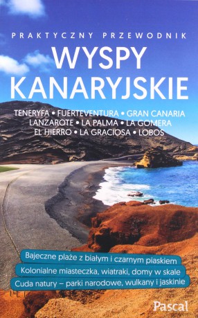 Wyspy Kanaryjskie. Praktyczny przewodnik [KSIĄŻKA]