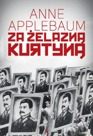 Za żelazną kurtyną - Anne Applebaum [KSIĄŻKA]