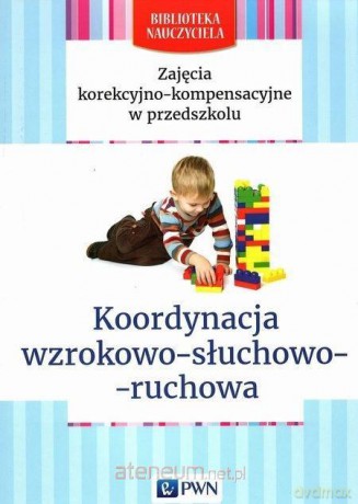 Biblioteka nauczyciela. Koordynacja wzrokowo-słuchowo-ruchowa - Lidia Kołodziej, Elżbieta Zgondek [KSIĄŻKA]
