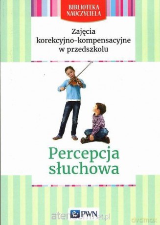 Biblioteka nauczyciela. Percepcja słuchowa - Magdalena Onochin-Mączka, Magdalena Siatrak [KSIĄŻKA]