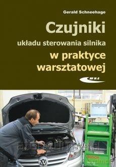 Czujniki układu sterowania silnika w praktyce - Gerald Scheeehage [KSIĄŻKA]