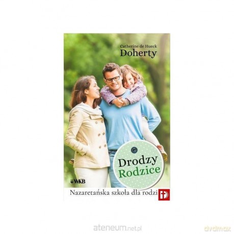 Drodzy Rodzice. Nazaretańska szkoła dla rodzin [KSIĄŻKA]