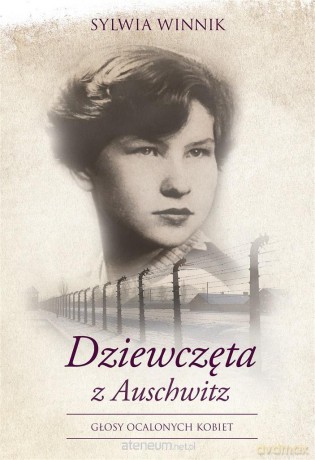 Dziewczęta z Auschwitz - Sylwia Winnik [KSIĄŻKA]