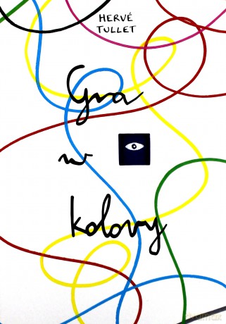 Gra w kolory - Herve Tullet [KSIĄŻKA]