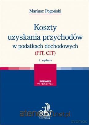 Koszty uzyskania przychodów w podatkach - Mariusz Pogoński [KSIĄŻKA]