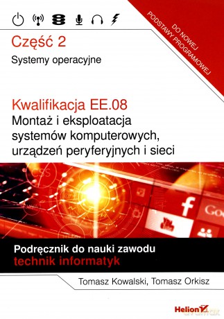 Kwalifikacja EE.08. część 2 Systemy operacyjne [KSIĄŻKA]