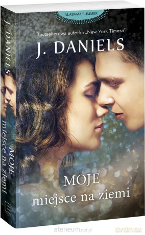Moje miejsce na ziemi - J. Daniels, Emilia Skowrońska [KSIĄŻKA]