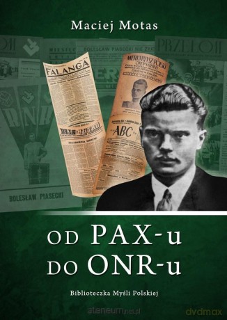 Od PAX-u do ONR-u - Maciej Motas [KSIĄŻKA]