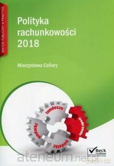 Polityka rachunkowości 2018 - Mieczysława Cellary [KSIĄŻKA]