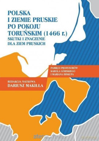 Polska i ziemie pruskie po pokoju toruńskim... [KSIĄŻKA]