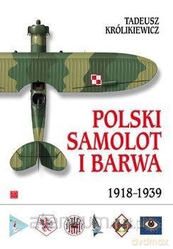 Polski Samolot i Barwa 1918-1939 - Tadeusz Królikiewicz [KSIĄŻKA]