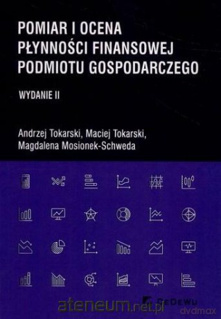 Pomiar i ocena płynności finansowej podmiotu gospodarczego [KSIĄŻKA]