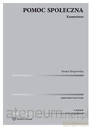Pomoc społeczna Komentarz - Iwona Sierpowska [KSIĄŻKA]