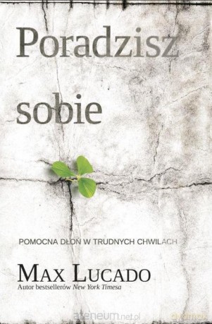 Poradzisz sobie - Max Lucado [KSIĄŻKA]