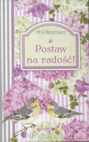 Postaw na radość! - Phil Bosmans [KSIĄŻKA]