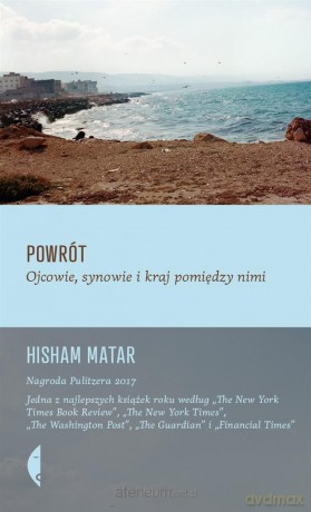 Powrót. Ojcowie, synowie i kraj pomiędzy nimi - Hisham Matar, Hanna Jankowska [KSIĄŻKA]