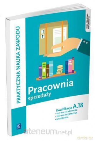 Pracownia sprzedaży Kwalifikacja A.18 - Jadwiga Józwiak, Monika Knap [KSIĄŻKA]