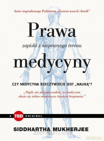 Prawa medycyny. Zapiski z niepewnego terenu - Siddhartha Mukherjee [KSIĄŻKA]