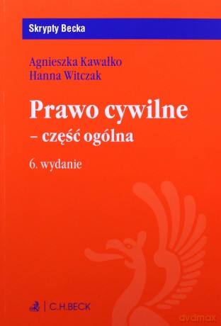 Prawo cywilne - część ogólna. Seria: Skrypty Becka [KSIĄŻKA]