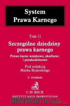 Prawo karne wojskowe skarbowe i pozakodeksowe - Marek Bojarski [KSIĄŻKA]
