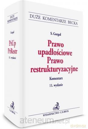 Prawo upadłościowe. Prawo restrukturyzacyjne. Komentarz [KSIĄŻKA]