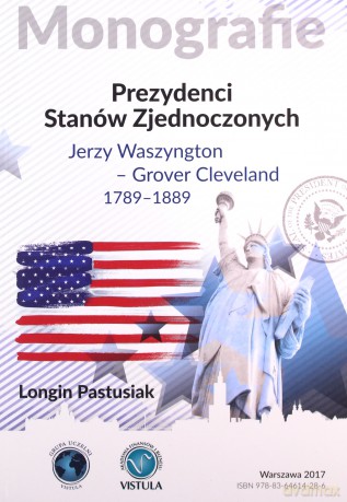 Prezydenci Stanów Zjednoczonych - Longin Pastusiak [KSIĄŻKA]