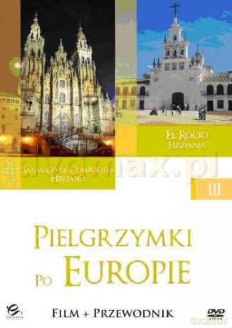 Pielgrzymki po Europie 3: Santiago De Compostela i El Rocio [DVD]+[KSIĄŻKA]