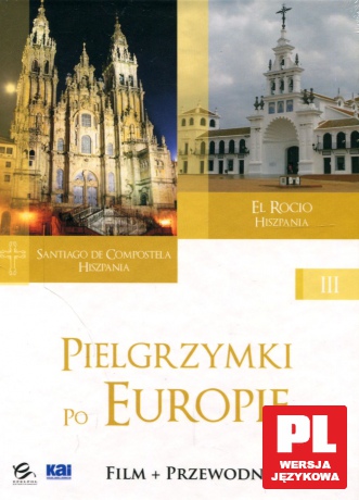 Pielgrzymki po Europie 3: Santiago De Compostela i El Rocio [DVD]+[KSIĄŻKA]