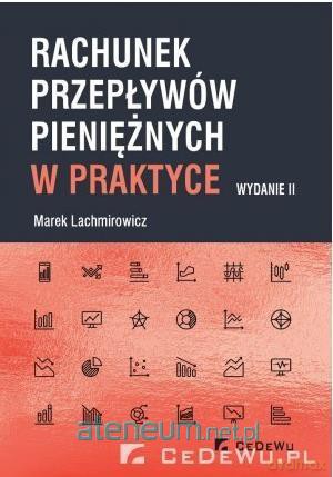 Rachunek przepływów pieniężnych w praktyce [KSIĄŻKA]