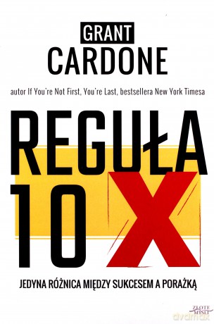 Reguła 10X - Grant Cardone [KSIĄŻKA]