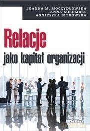 Relacje jako kapitał organizacji [KSIĄŻKA]