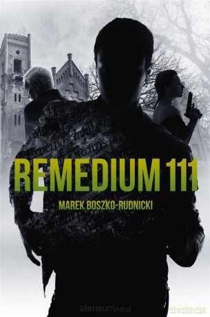 Remedium 111 - Marek Boszko-Rudnicki [KSIĄŻKA]