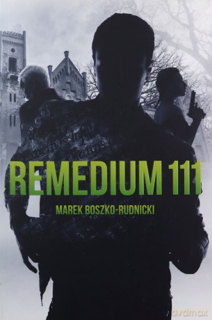 Remedium 111 - Marek Boszko-Rudnicki [KSIĄŻKA]