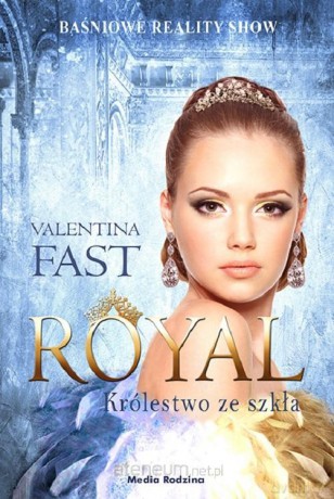 Royal. Królestwo ze szkła - Valentina Fast [KSIĄŻKA]