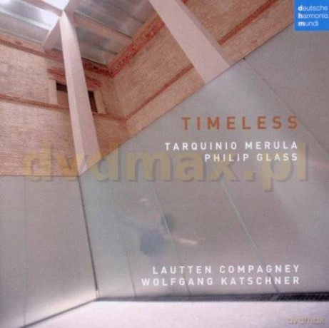 Lautten Compagney: Timeless - Music by Merula and Glass [CD]