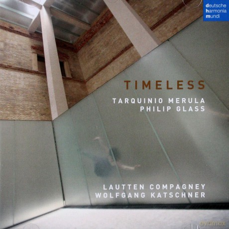 Lautten Compagney: Timeless - Music by Merula and Glass [CD]