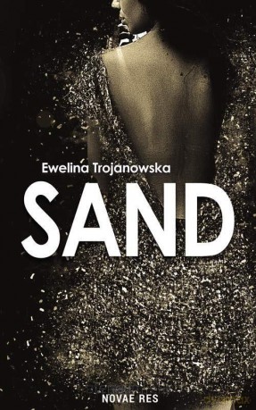 Sand - Ewelina Trojanowska [KSIĄŻKA]