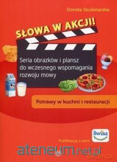 Słowa w akcji! Potrawy w kuchni i restauracji - Dorota Szubstarska [KSIĄŻKA]