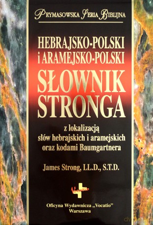 Słownik Stronga. Hebrajsko-Polski i Aramejsko-Polski [KSIĄŻKA]