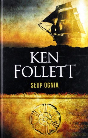 Słup ognia - Ken Follett [KSIĄŻKA]