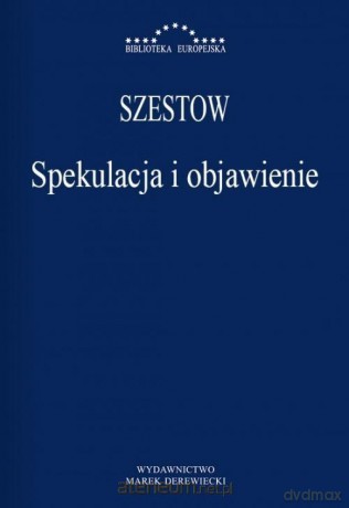 Spekulacja i objawienie - Lew Szestow [KSIĄŻKA]