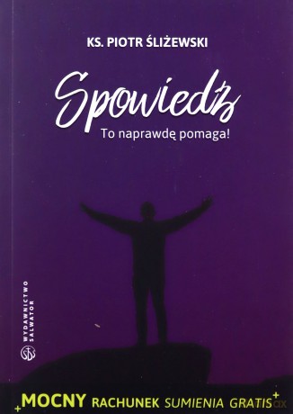 Spowiedź. To naprawdę pomaga! - Ks. Piotr Śliżewski [KSIĄŻKA]