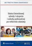 Statut branżowej szkoły I stopnia i szkoły policea - Leszek Morąg [KSIĄŻKA]